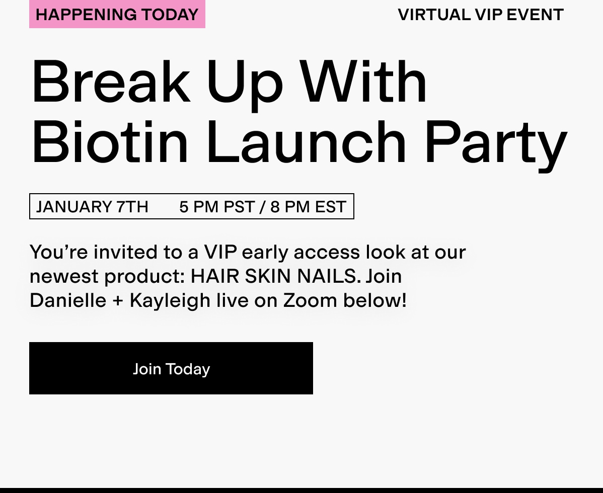Break up with biotin launch party - join today