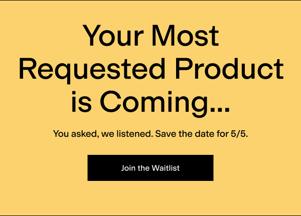 Join the Waitlist