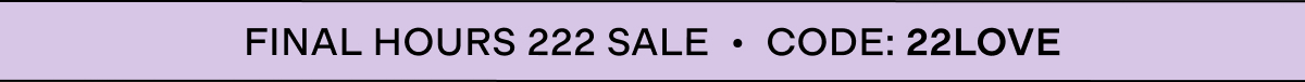 Final hours 222 Sale
