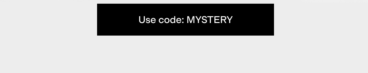 Use Code MYSTERY