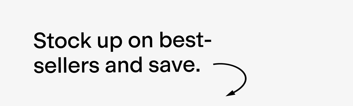 Stock Up on Best Sellers and Save