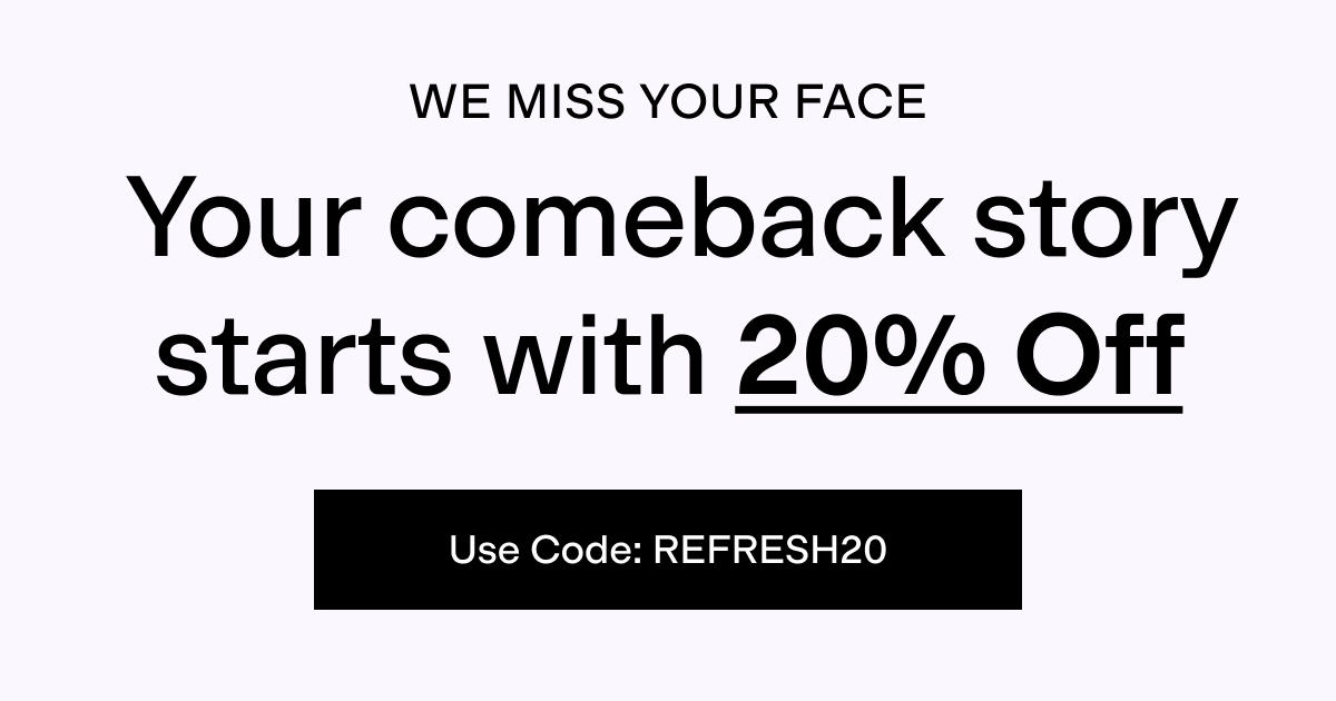 Use code REFRESH20