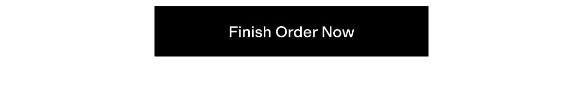 Finish Order Now