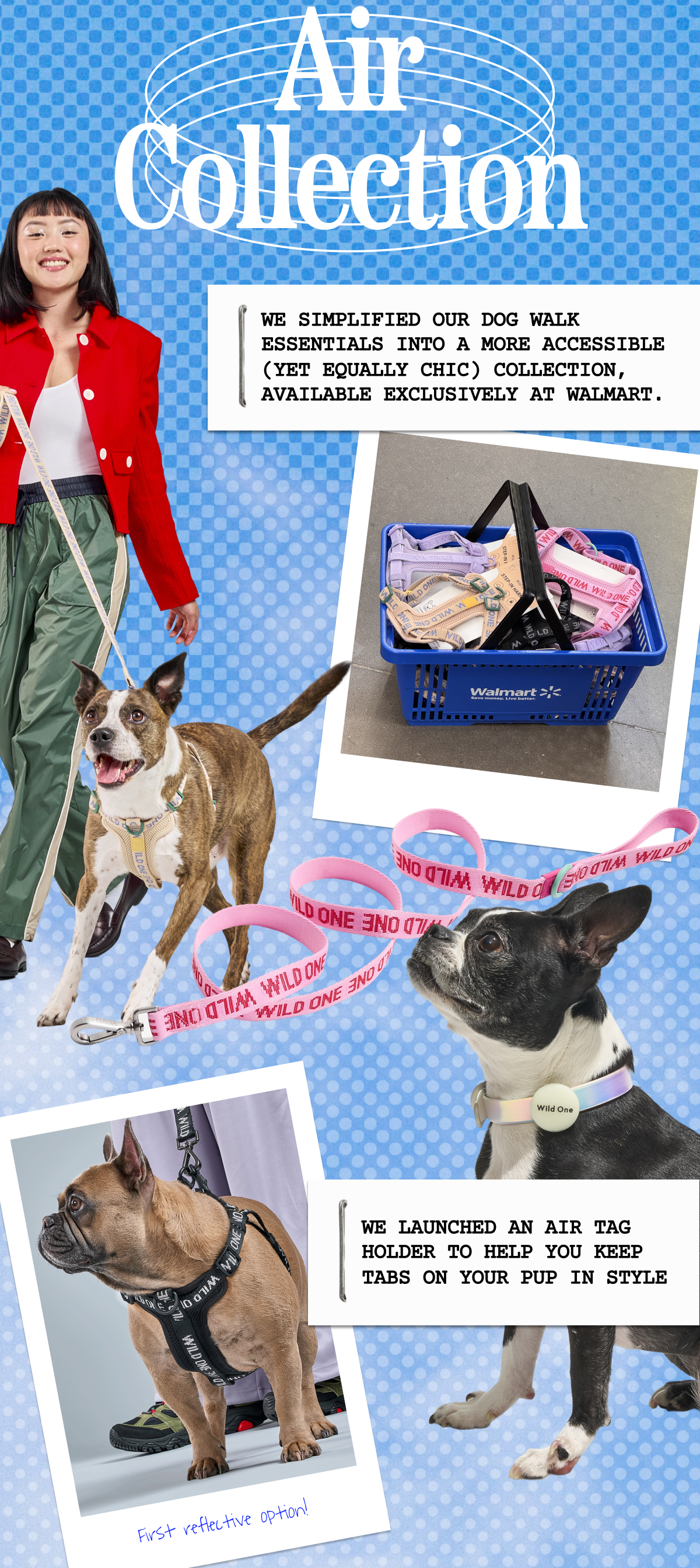 We simplified our dog walk essentials into a more accessible (yet equally chic) collection, available exclusively at Walmart.