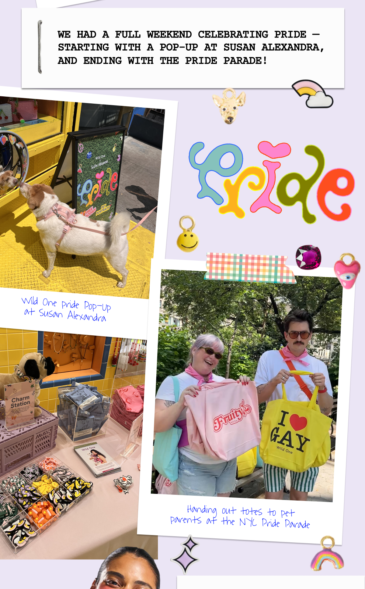 WE HAD A FULL WEEKEND celebratING pride — STARTING with a pop-up at Susan Alexandra, and ending with the pride parade!