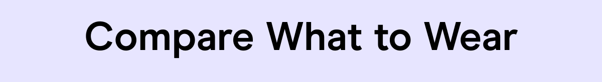 Compare what to wear