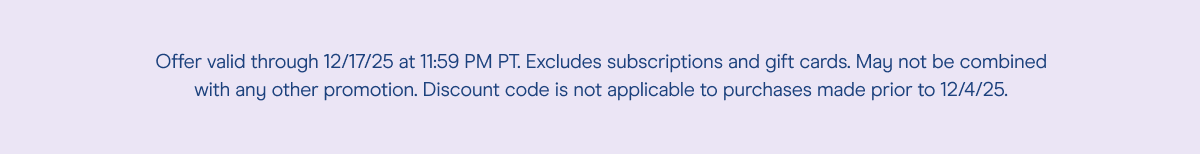 offer valid through 12/17/25 at 11:59pm