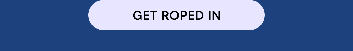 Get Roped In