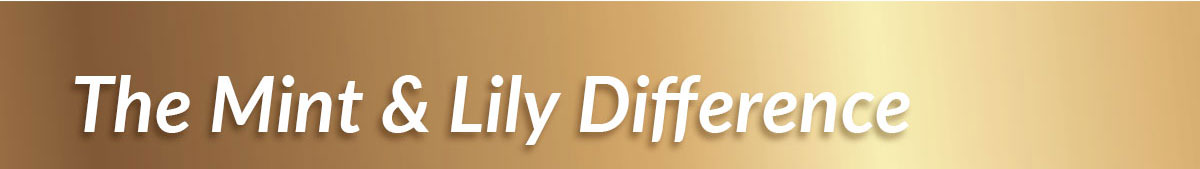 The Mint & Lily Difference