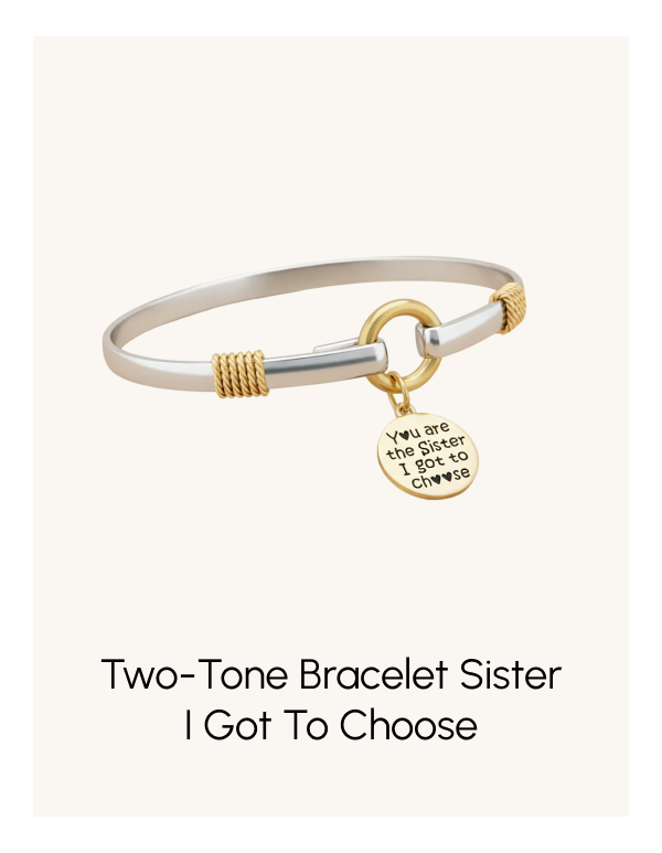 Two-Tone Bracelet Sister I Got To Choose