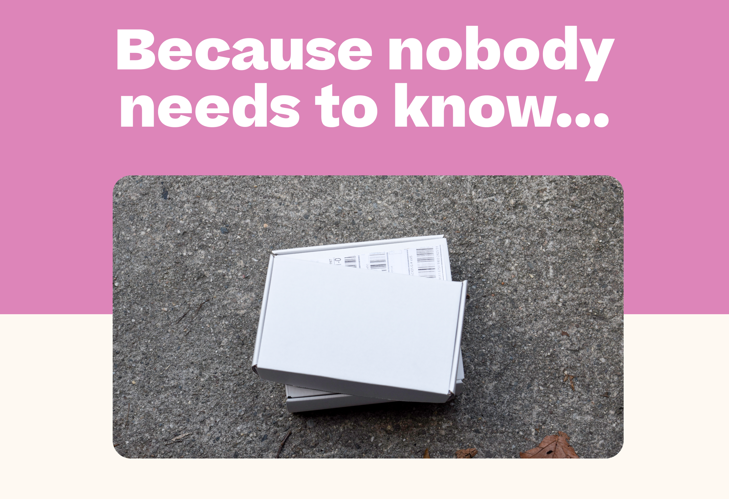 Because nobody needs to know...