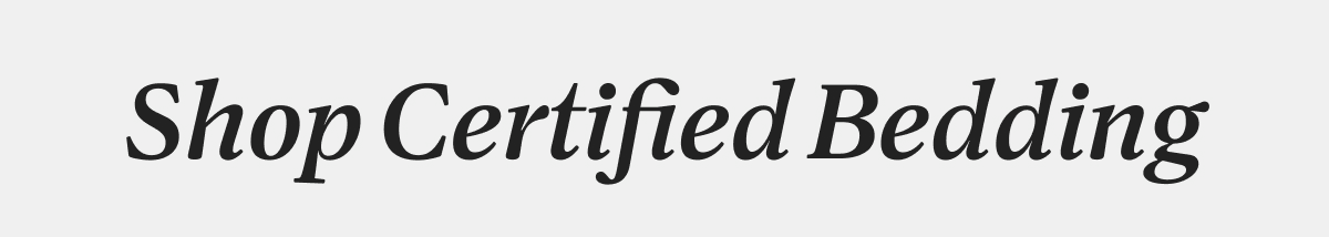 Shop Certified Bedding