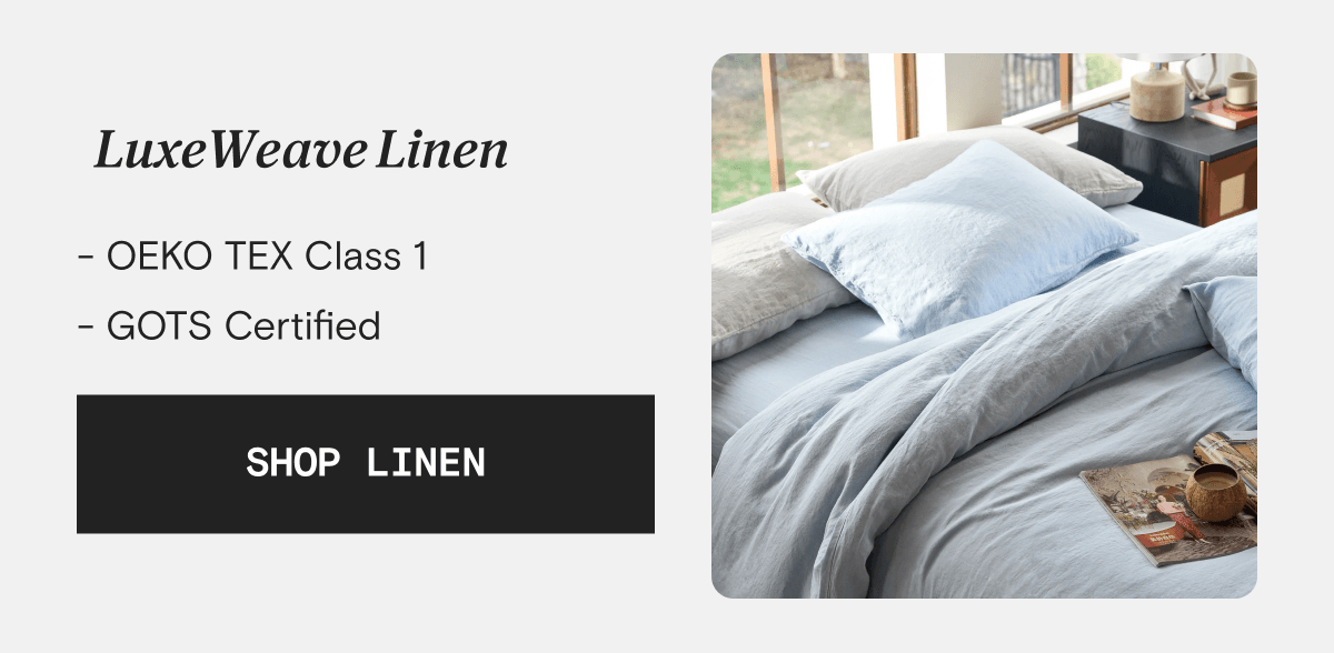 LuxeWeave Linen - OEKO TEX Class 1 - GOTS Certified | SHOP LINEN
