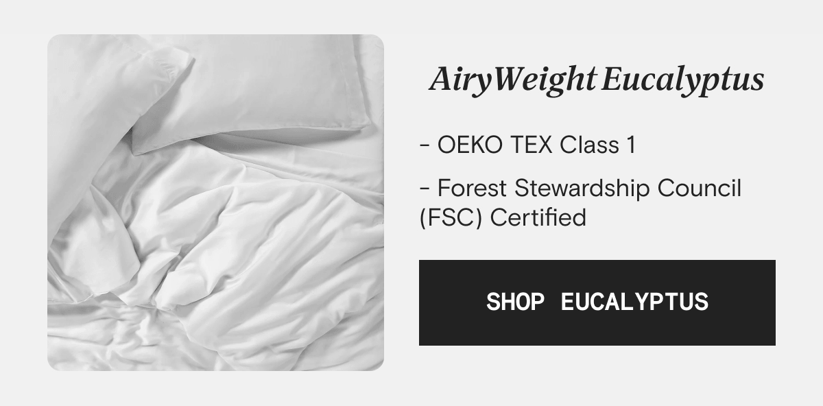 AiryWeight Eucalyptus  - OEKO TEX Class 1 - Forest Stewardship Council (FSC) Certified | SHOP EUCALYPTUS