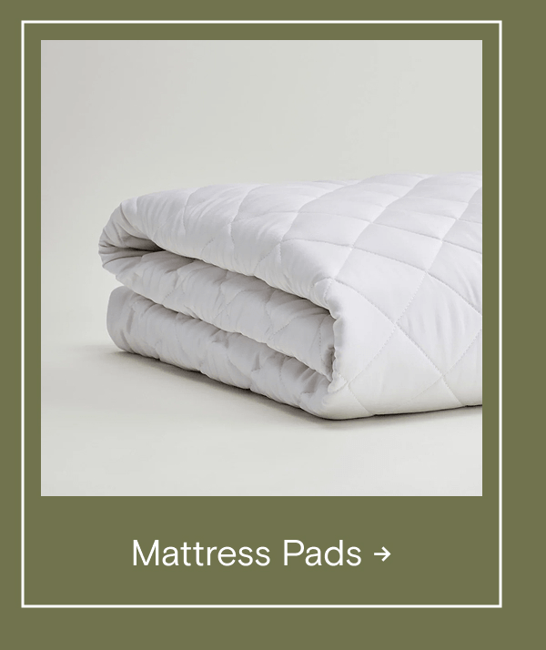Mattress Pads →
