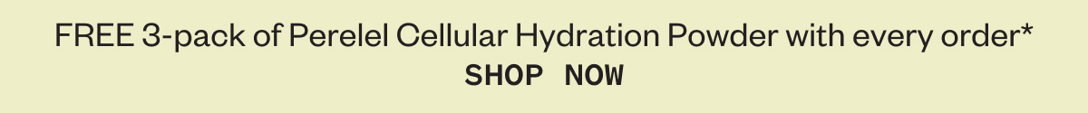 FREE 3-pack of Perelel Cellular Hydration Powder with every order