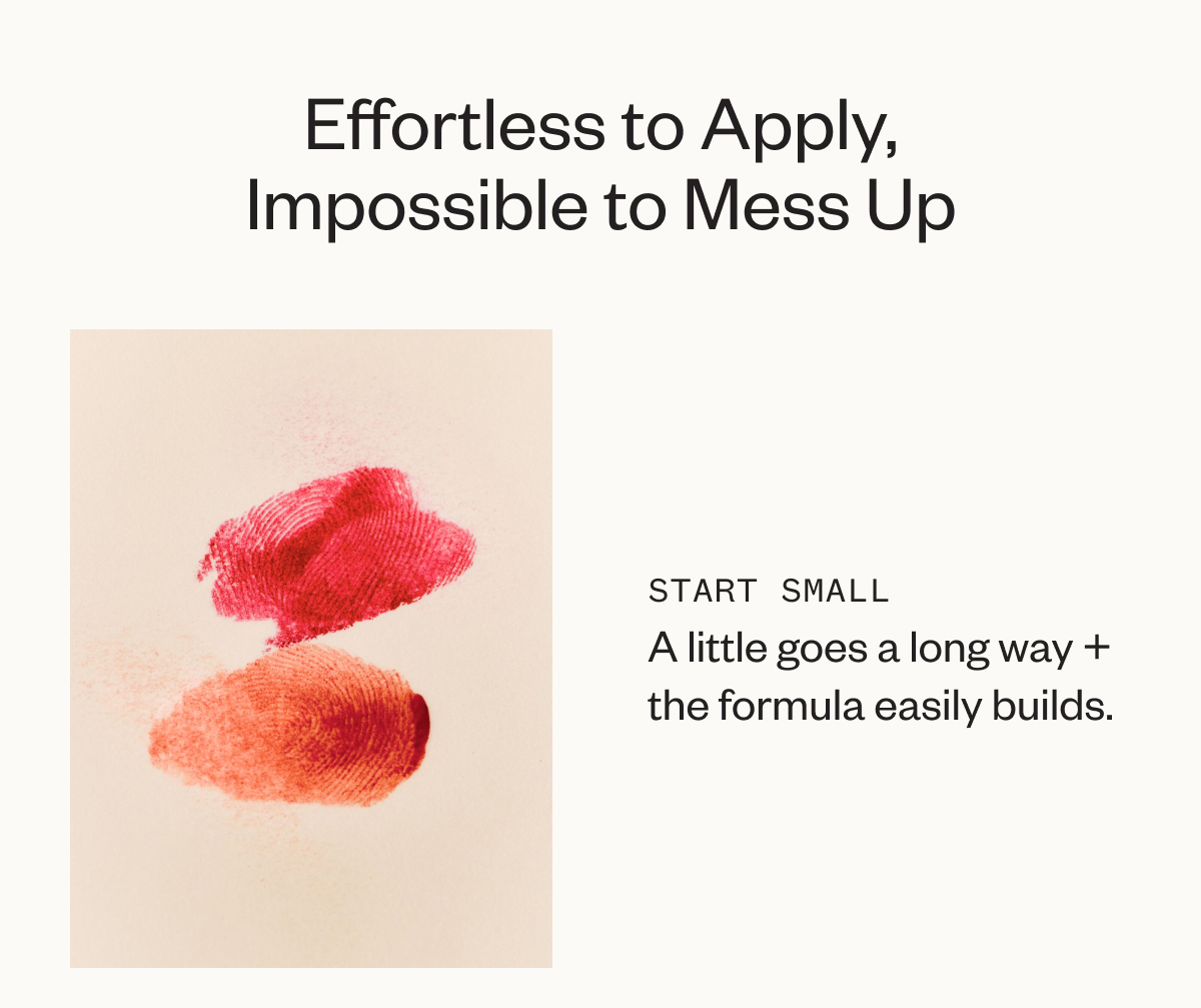 Effortless to Apply, Impossible to Mess Up