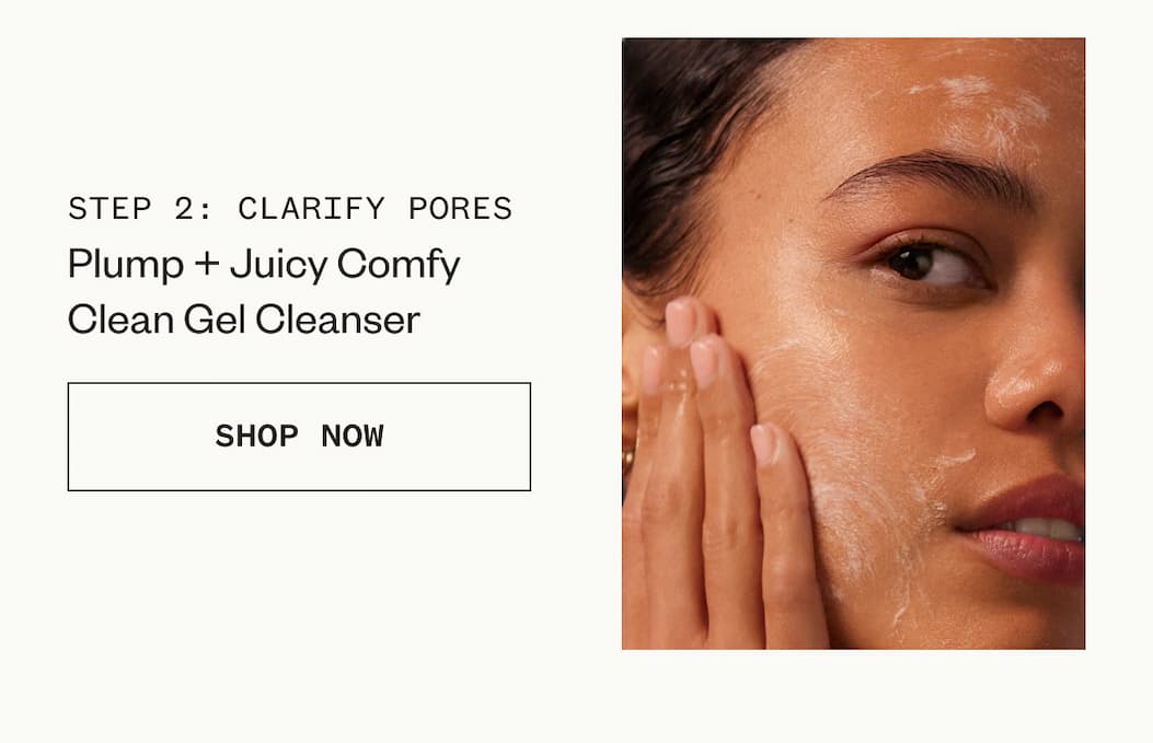 Step 2:  Clarify Pores