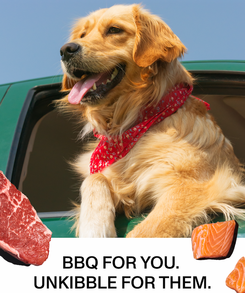 BBQ FOR YOU. UNKIBBLE FOR THEM. 