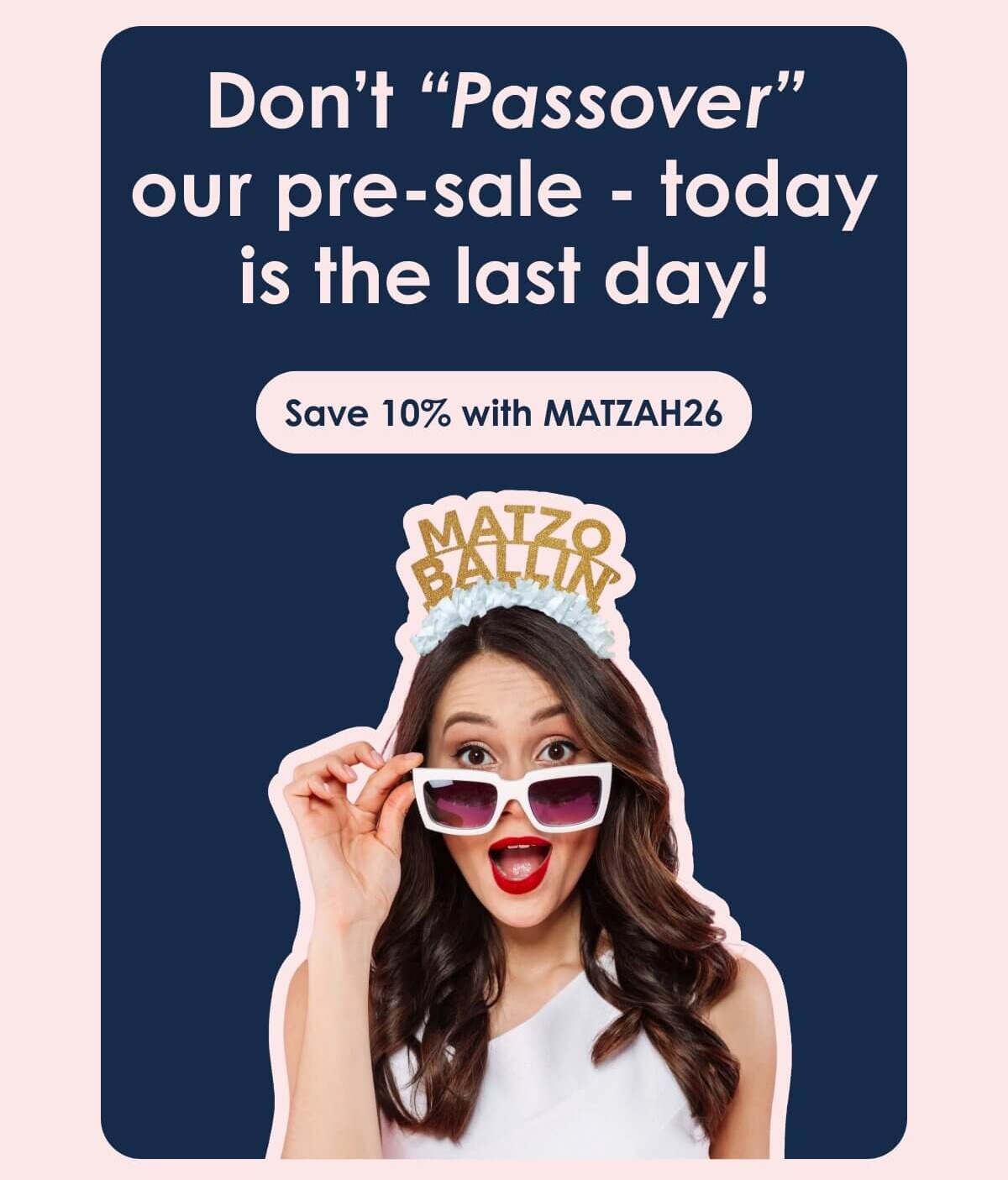 Passover Sale Take 10% Off 