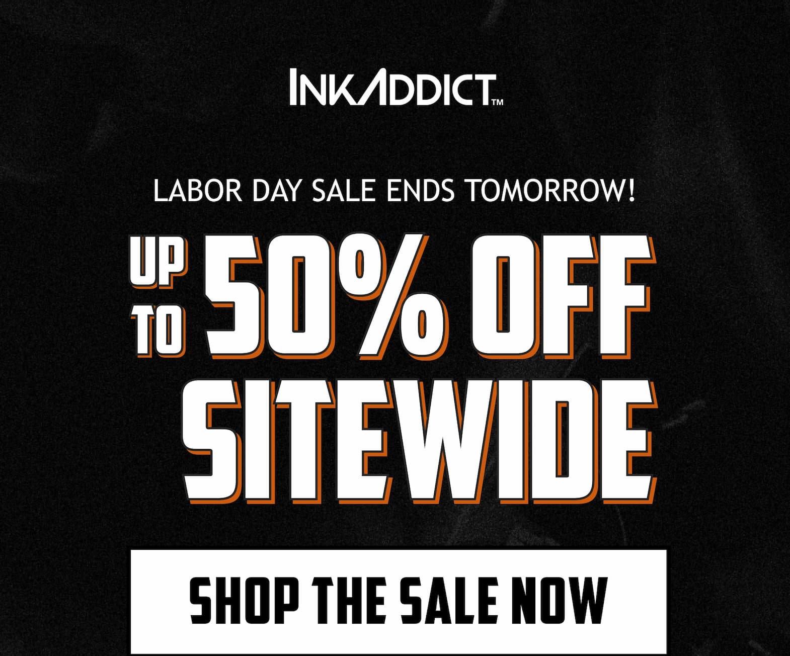 LABOR DAY SALE ENDS TOMORROW! UP TO 50% OFF SITEWIDE