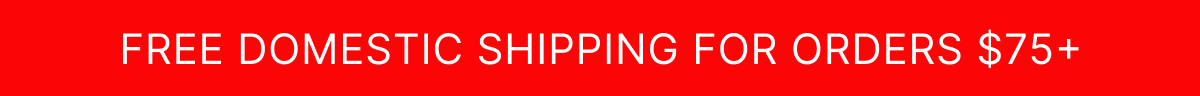 FREE SHIPPING FOR ORDERS $75+