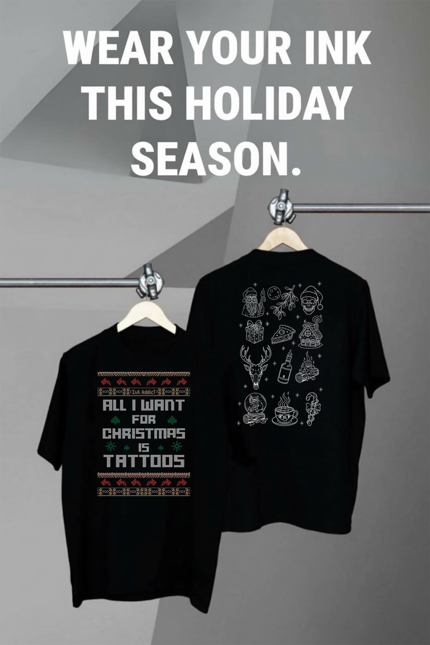 Wear Your Ink this Holiday Season!