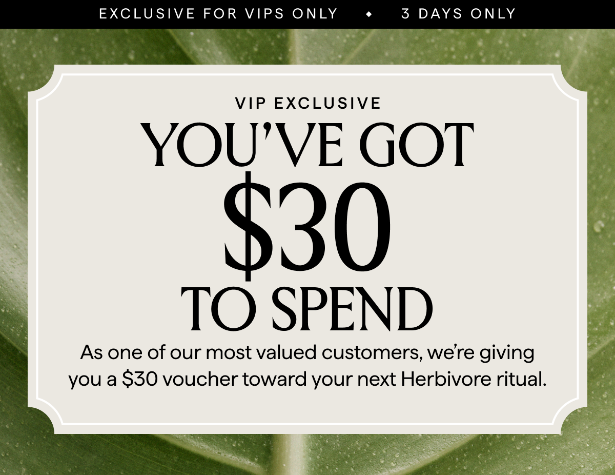 YOU'VE GOT $30 TO SPEND