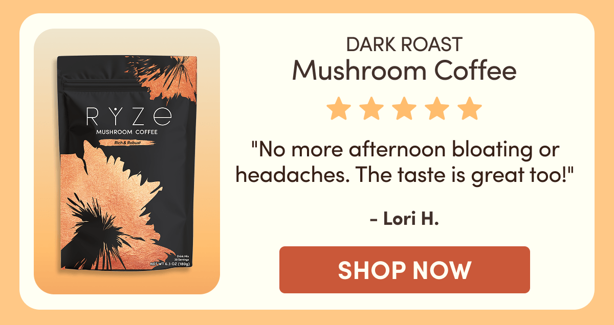DARK ROAST Mushroom Coffee | "No more afternoon bloating or headaches. The taste is great too!" - Lori H.  | SHOP NOW
