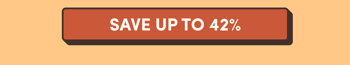 SAVE UP TO 42%p