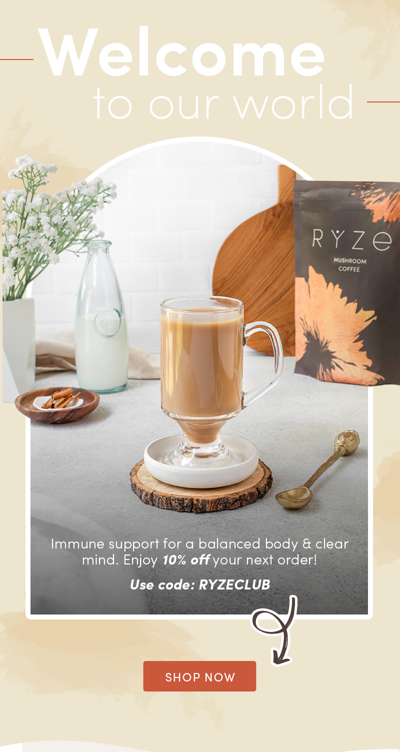 Welcome to our world. Immune support for a balanced body and clear mind. Enjoy 10% off your next order! Use code: RYZECLUB. Shop Now
