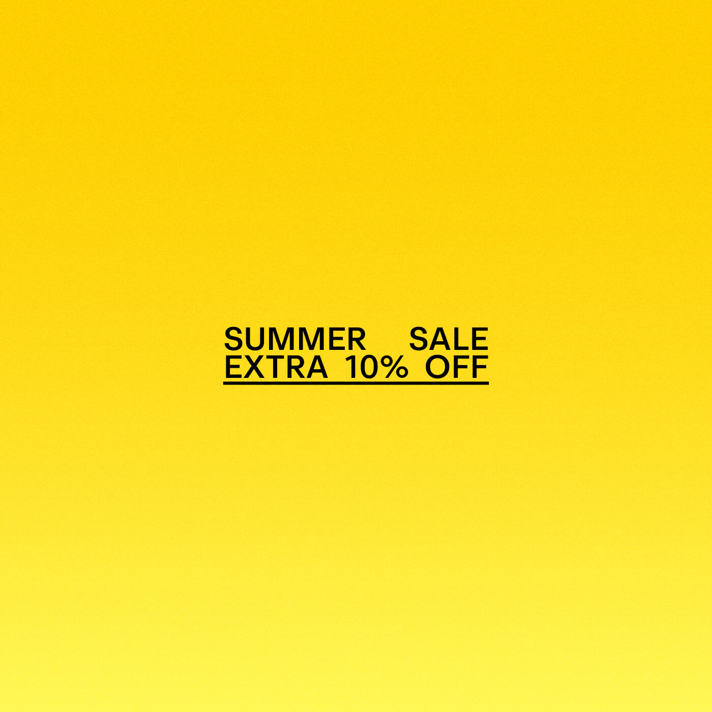 Summer Sale - Extra 10% Off