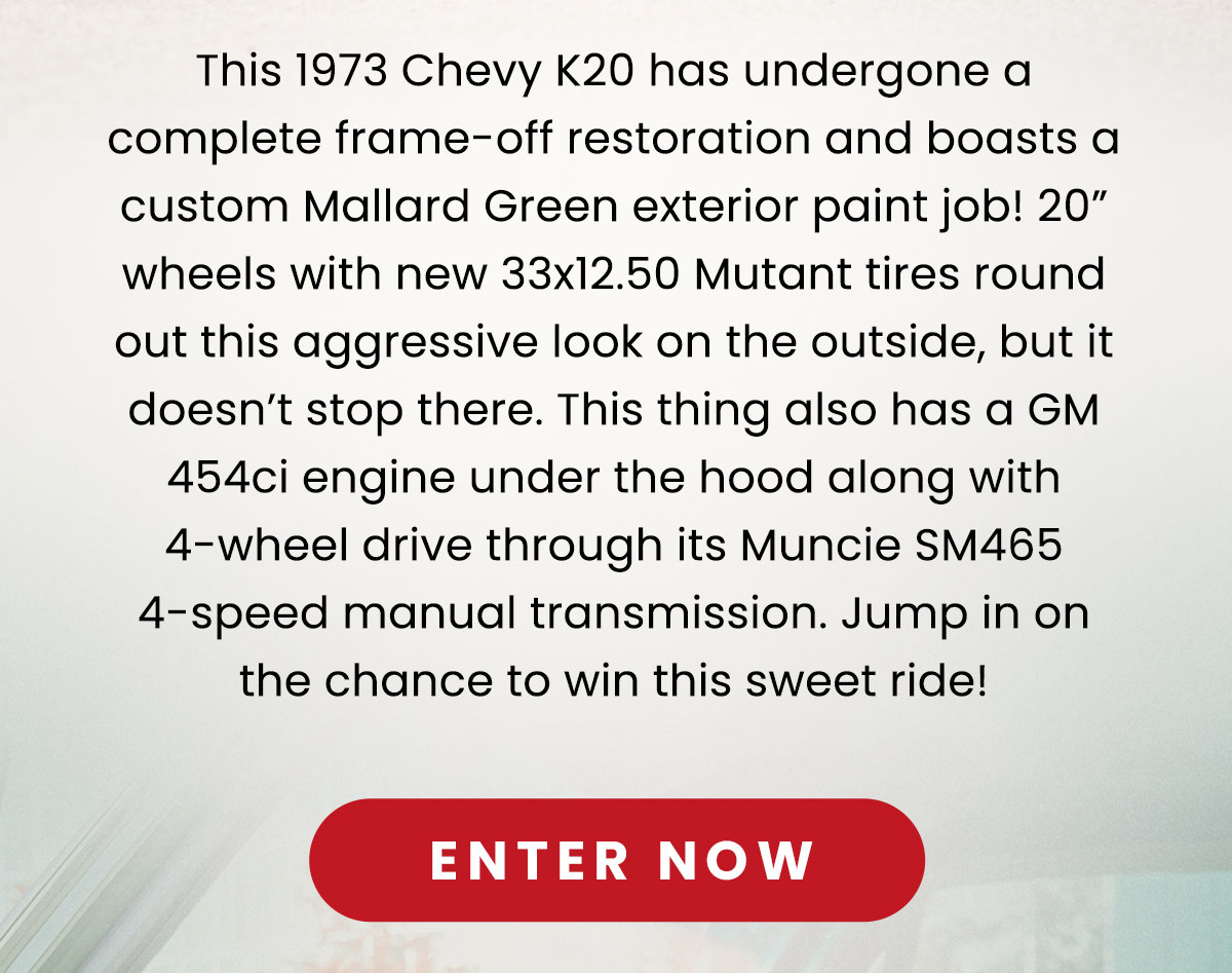 Win This 1973 Chevy K20 - Enter Now