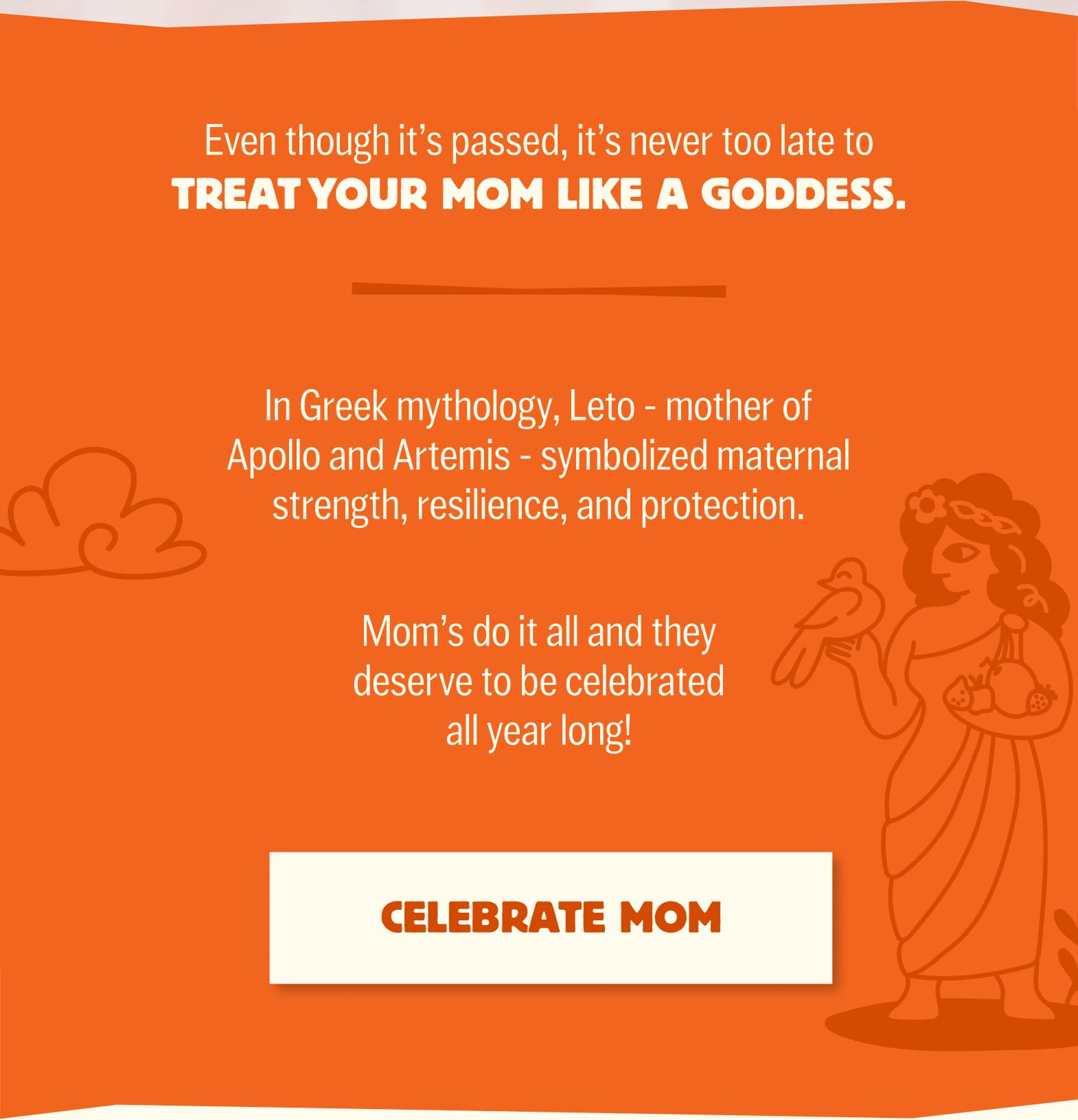 Mother's day is approaching fast, and your mom deserves to be treated like a goddess.