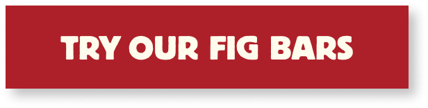 TRY OUR FIG BARS