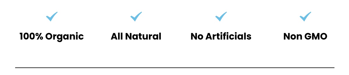 100% organic, All natural, No artificials, Non GMO