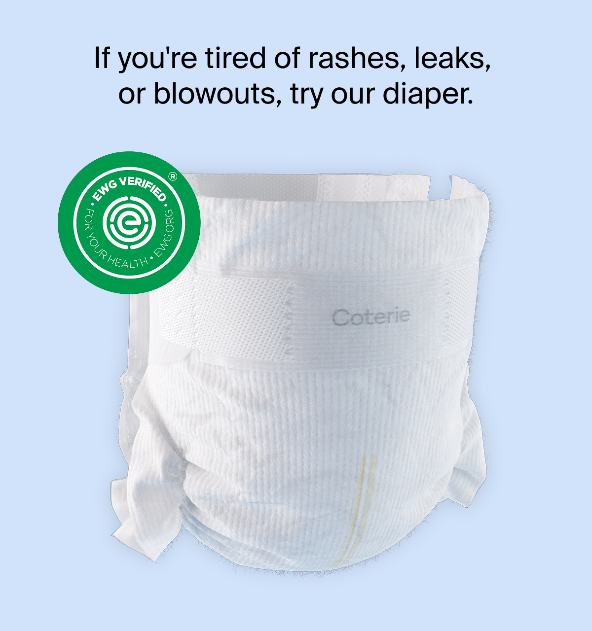 If rashes, leaks, or blowouts are a regular part of your life, try a better diaper.