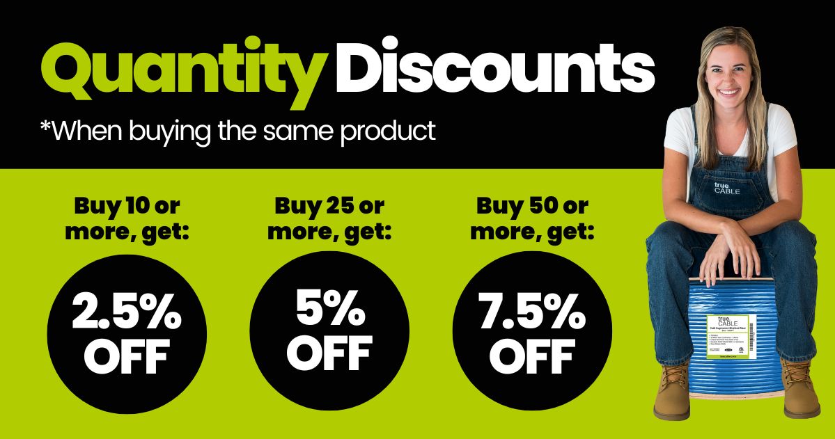 trueCABLE Offers Quantity Discounts When Buying The Same Product!