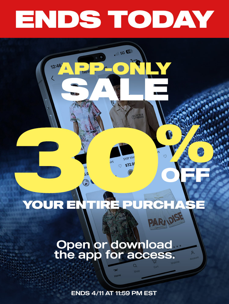 App-Only Sale: 30% off your entire purchase.