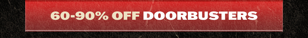 Doorbusters 60-90% off