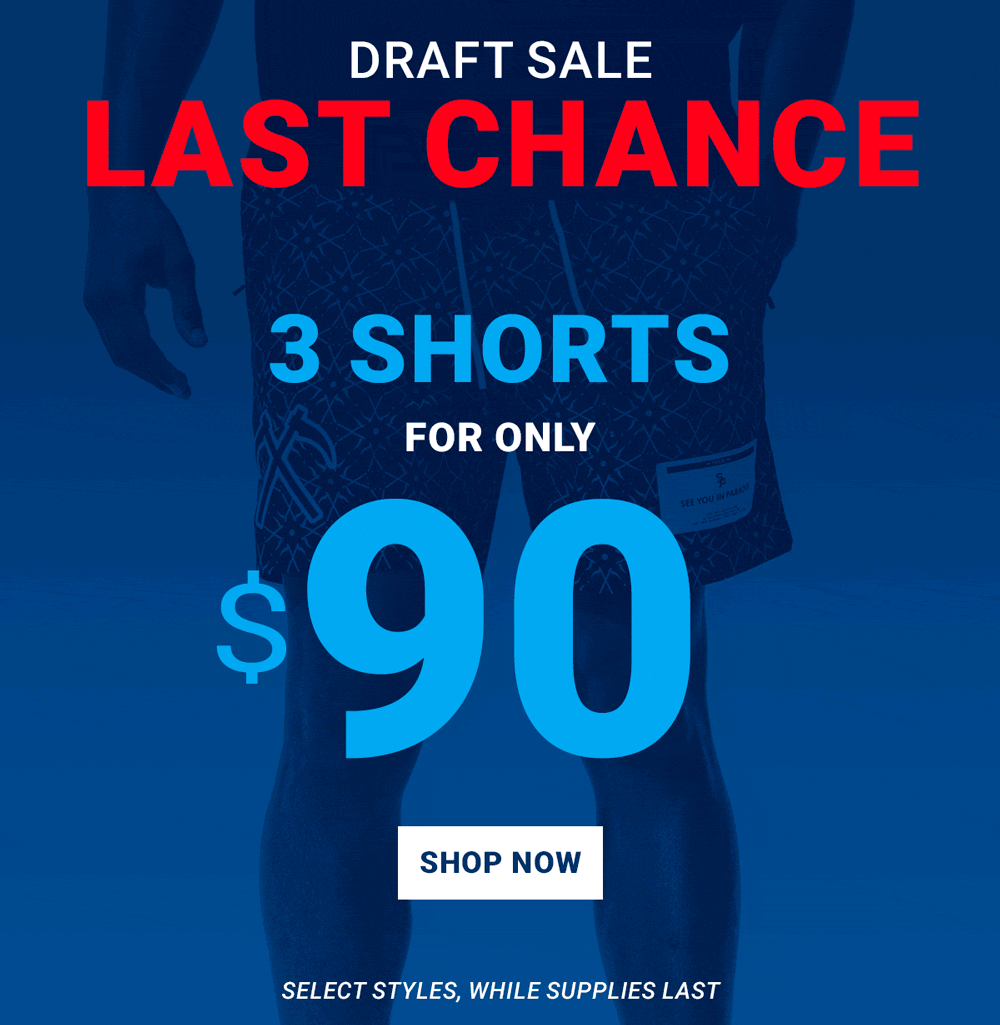Draft Sale Last Chance: 3 Shorts for Only $90