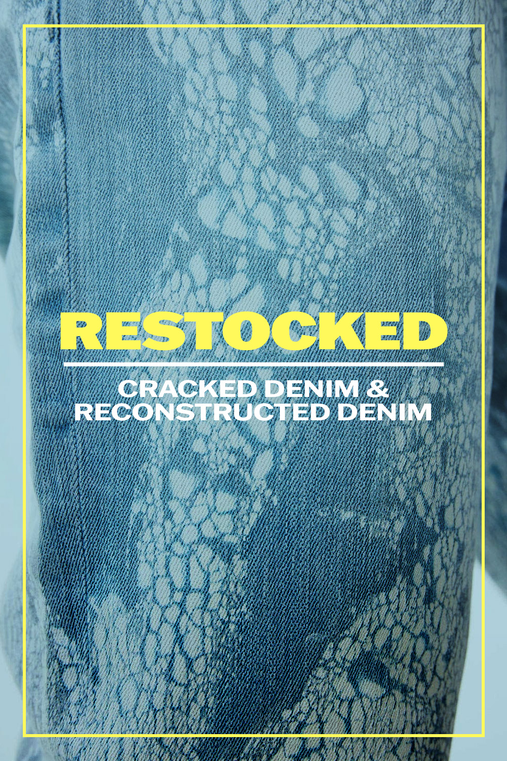 Restocked: Cracked Denim + Reconstructed Denim