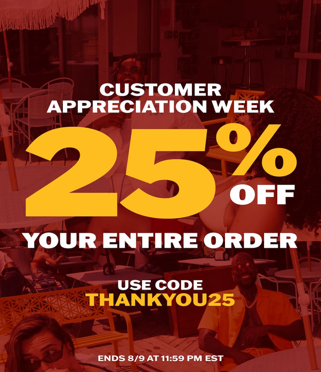 Customer Appreciation Week: 25% off your entire order