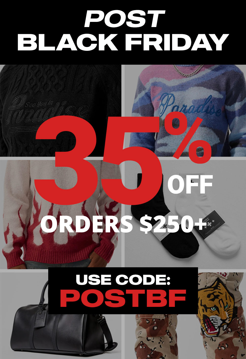 Post Black Friday Sale: 35% off orders $250+ with code POSTBF