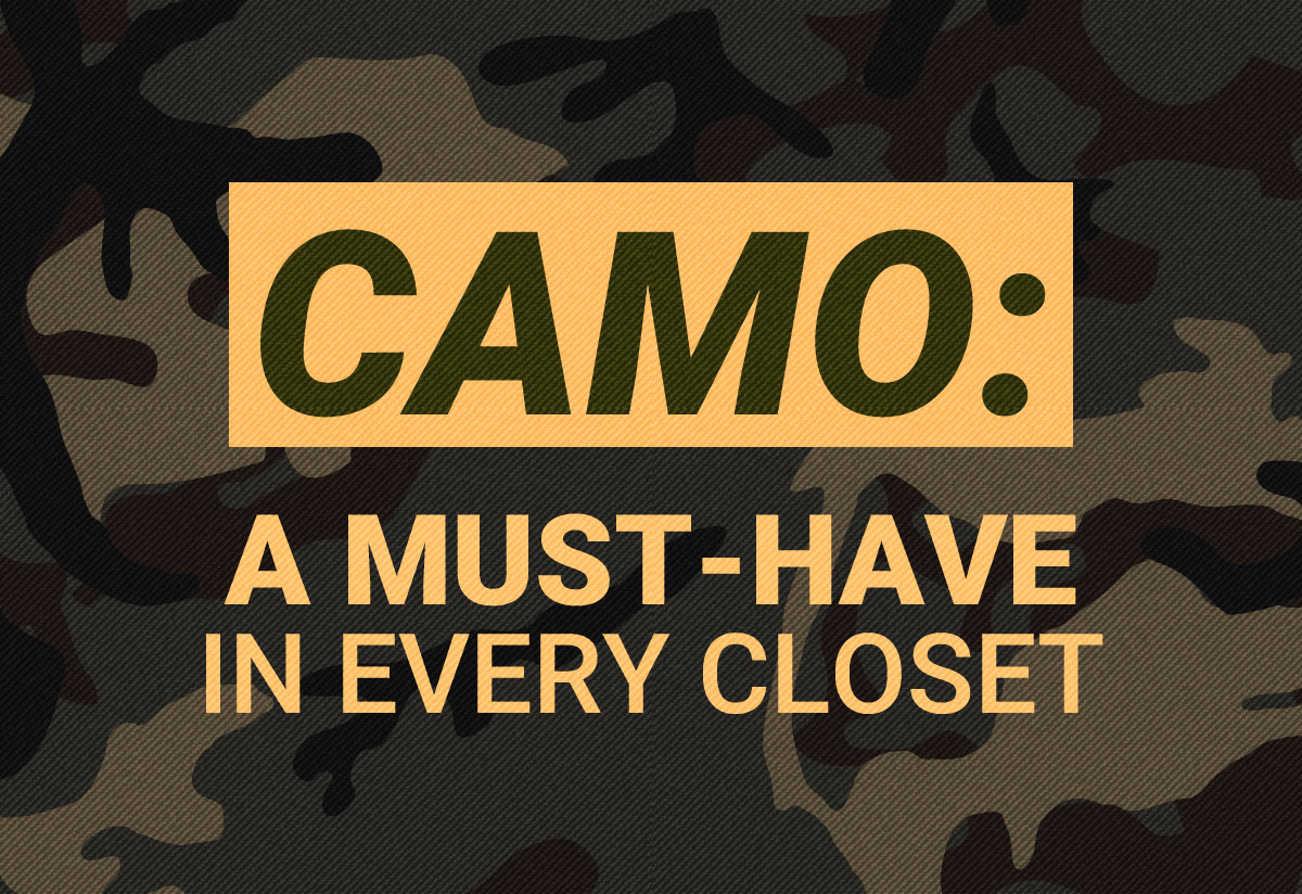 Camo: A Must-Have In Every Closet