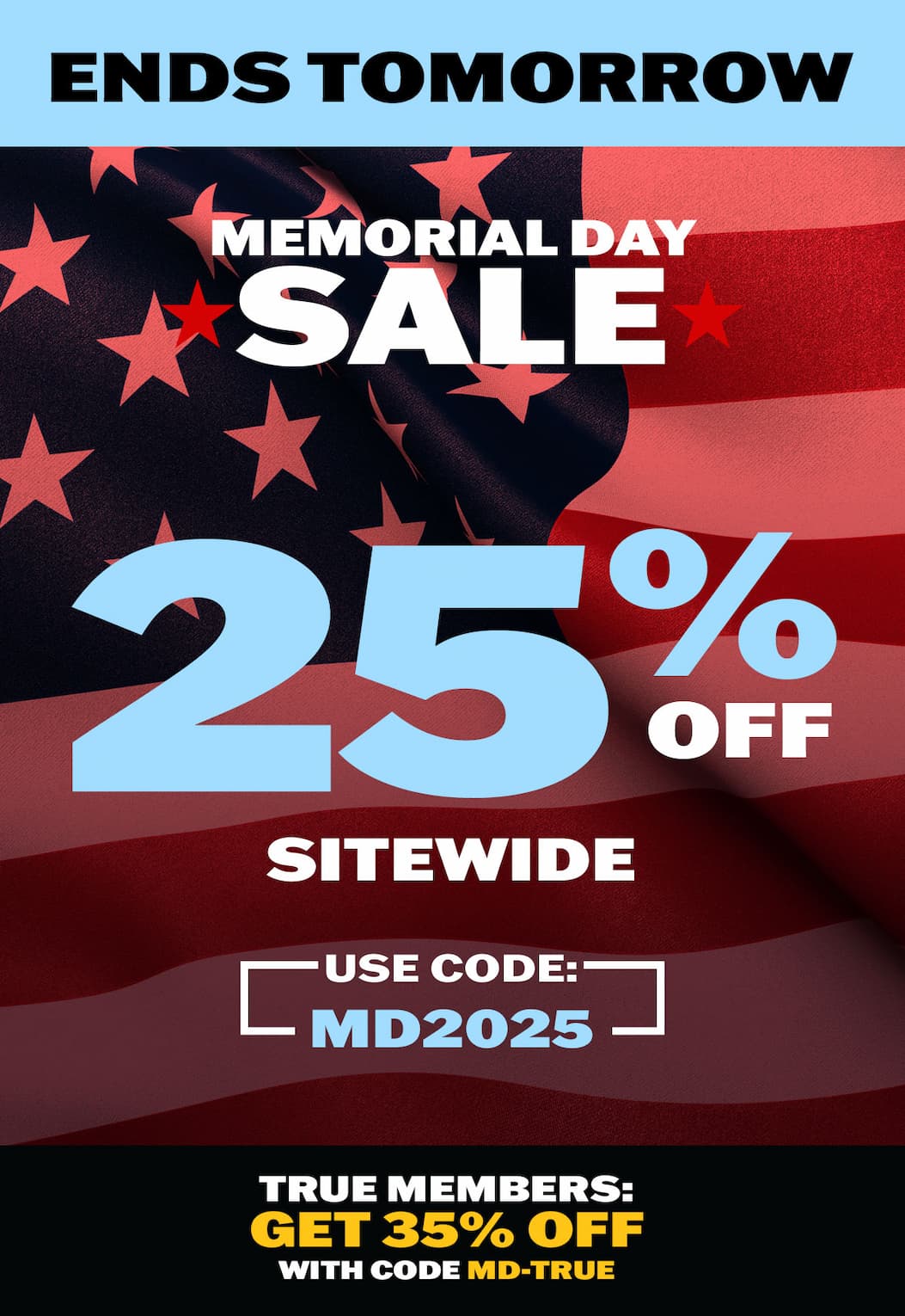Memorial Sale: 25% off sitewide with code MD2025 - True Members get 35% off with code MD-TRUE