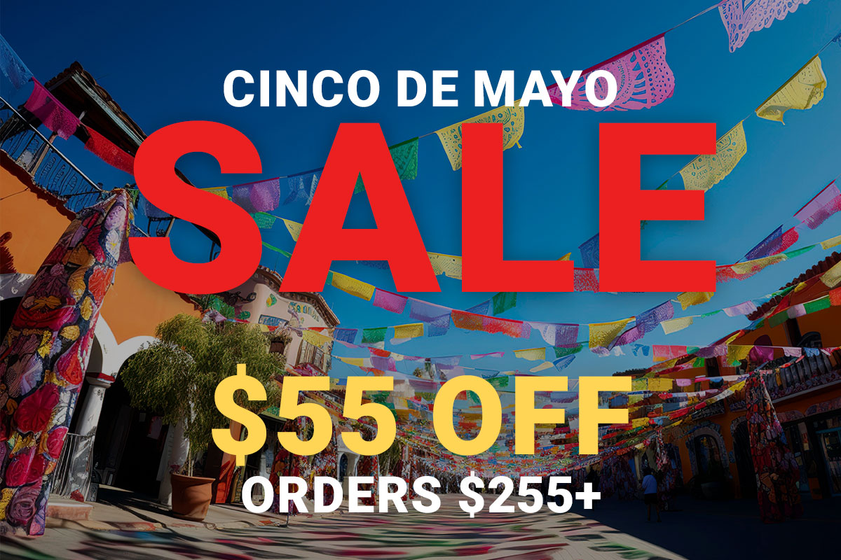 Cinco de Mayo Sale - $55 off orders $255+