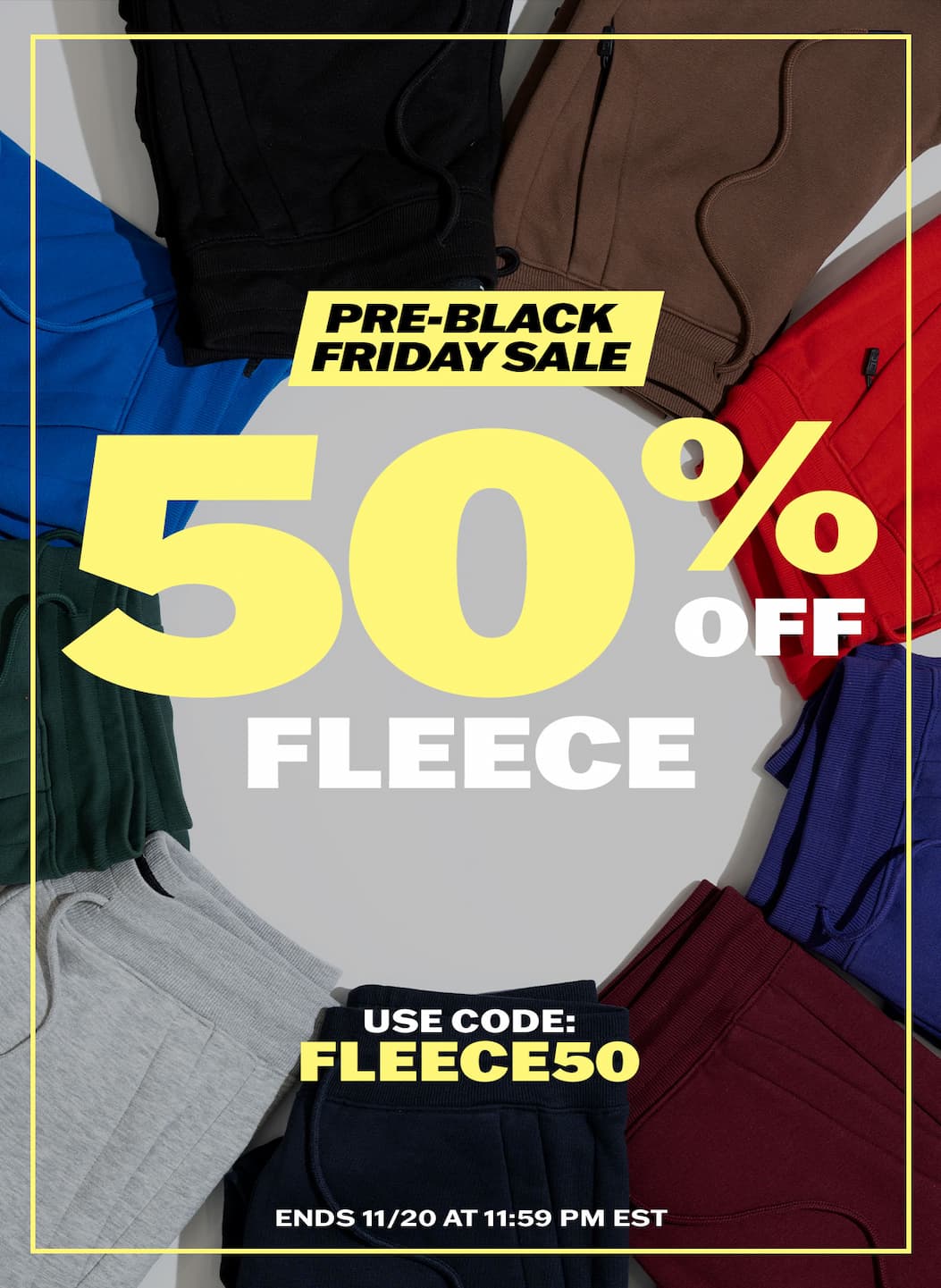 50% OFF Fleece with code FLEECE50