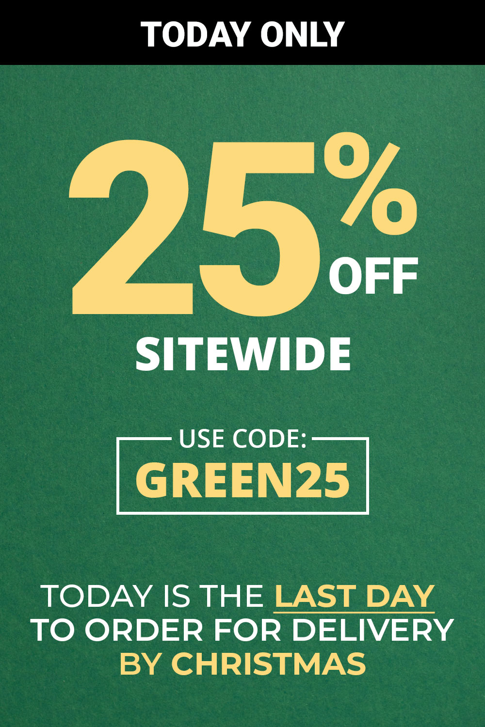 Save 25% off sitewide with code GREEN25