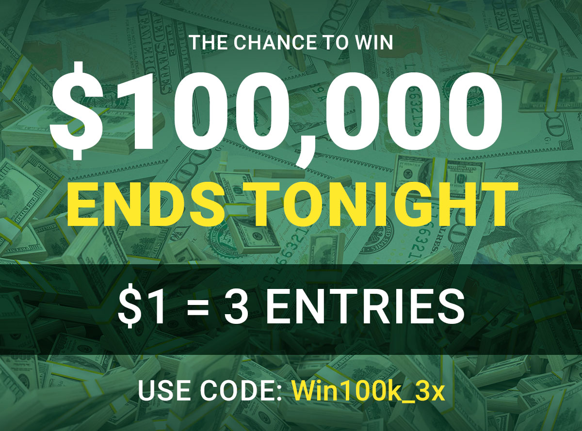 Enter to win $100,000 - $1 = 3 entries